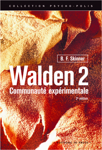 Walden 2 Communauté expérimentale (2e édition)