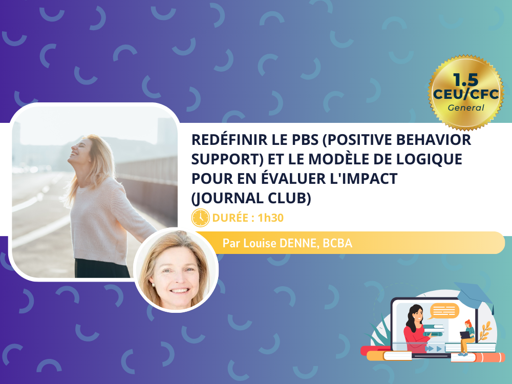 Redéfinir le PBS (Positive Behavior Support) et le modèle de logique pour en évaluer l impact (Journal Club)